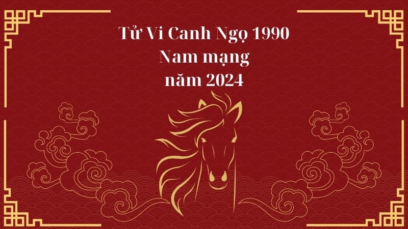 Tóm tắt tử vi Canh Ngọ 2024 nam mạng