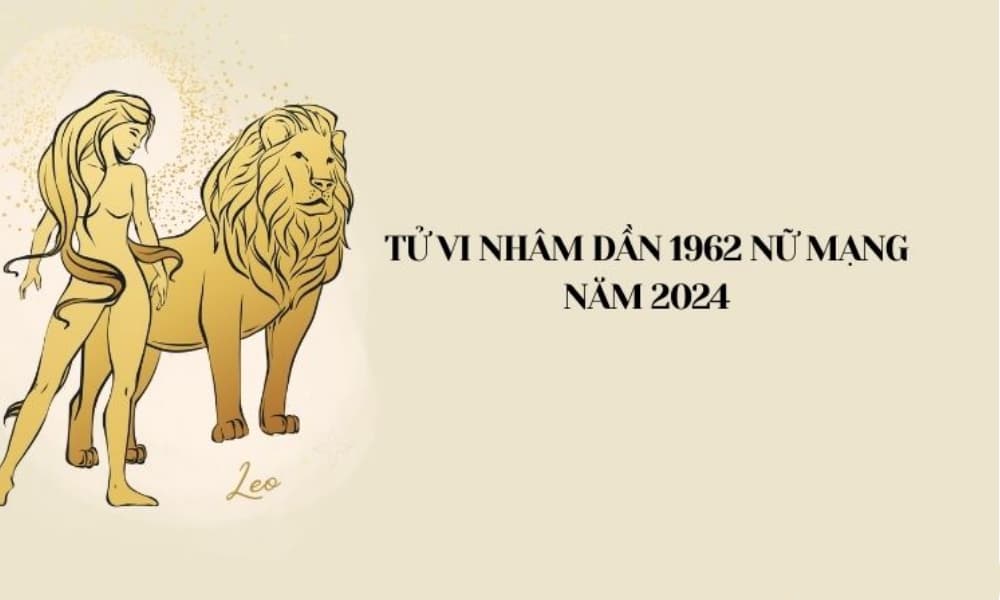 Tử vi tuổi Nhâm Dần 1962 năm 2024 nữ mạng