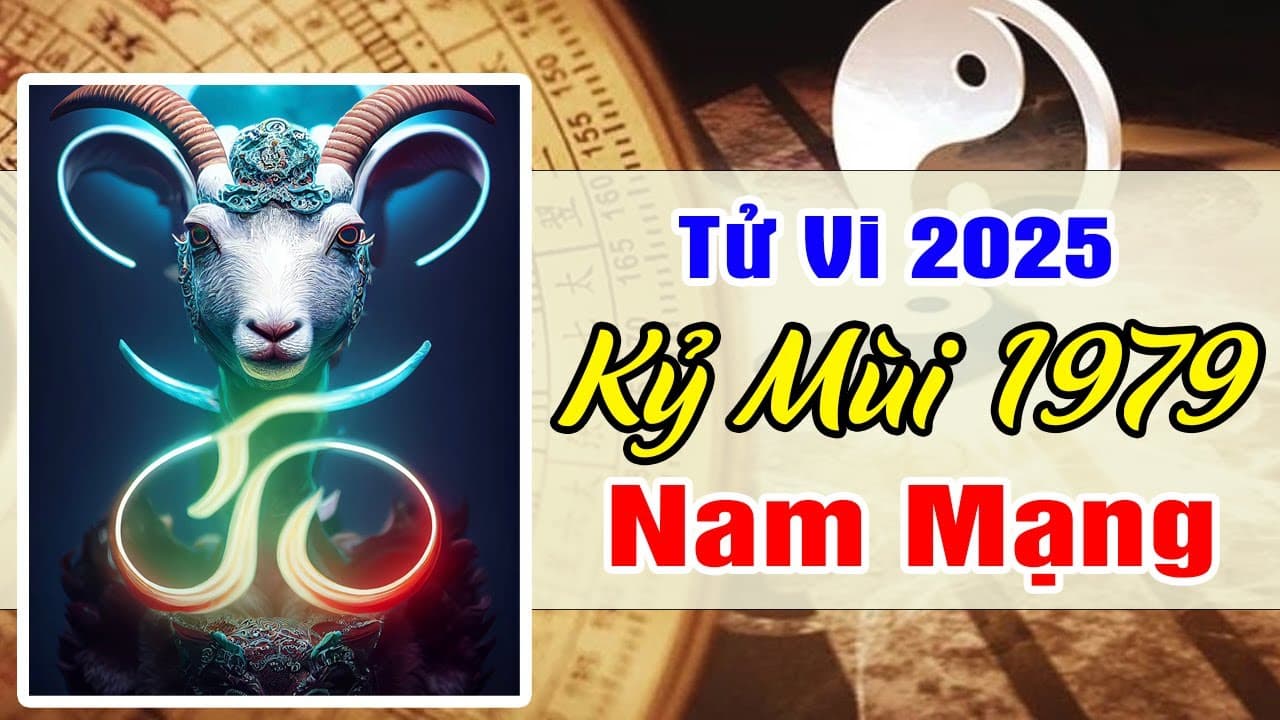 Tử Vi Tuổi Mùi 1979 Nam Mạng Năm 2025: Những Dự Đoán Chi Tiết