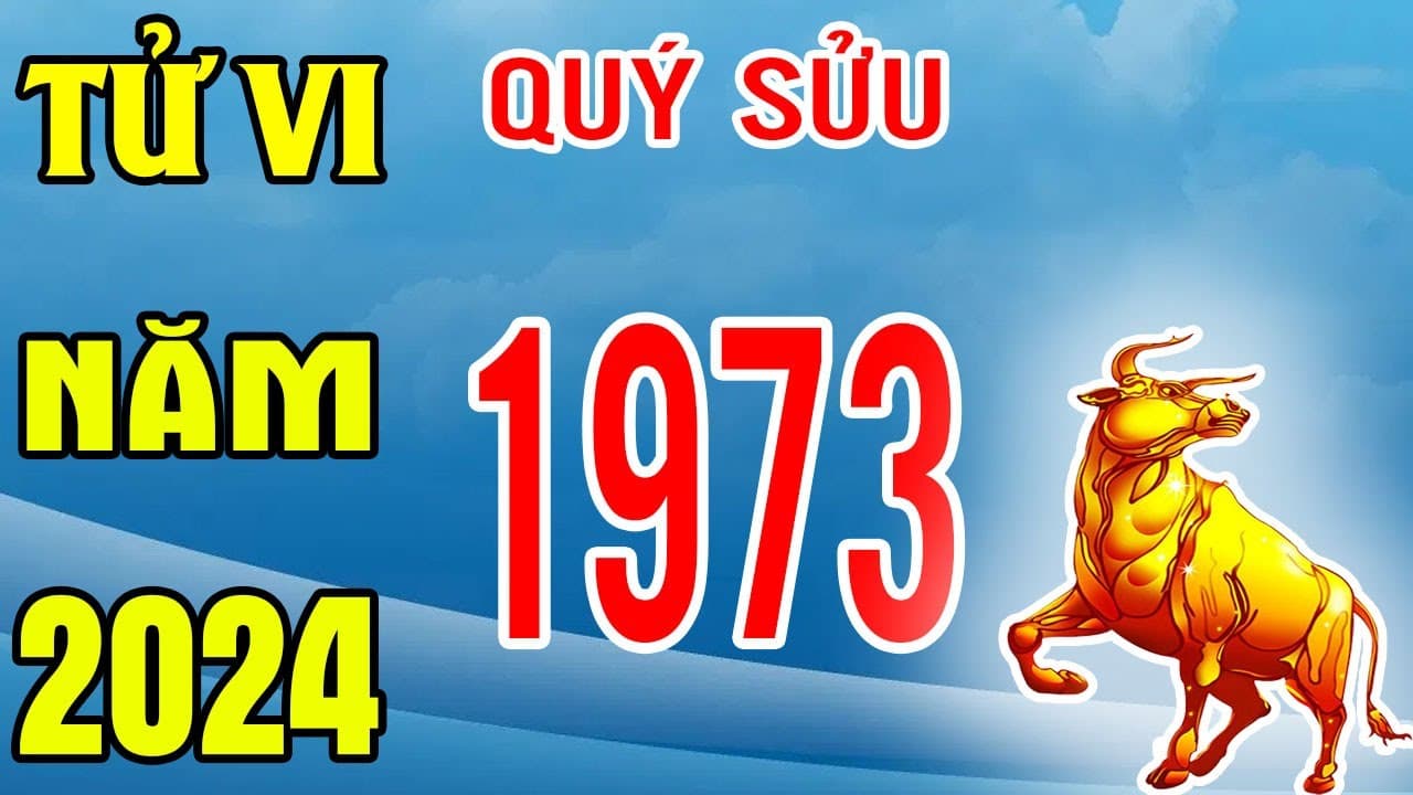 Tử Vi 1973 Nam Mạng 2024: Dự Báo Về Sự Nghiệp, Tình Duyên và Sức Khỏe