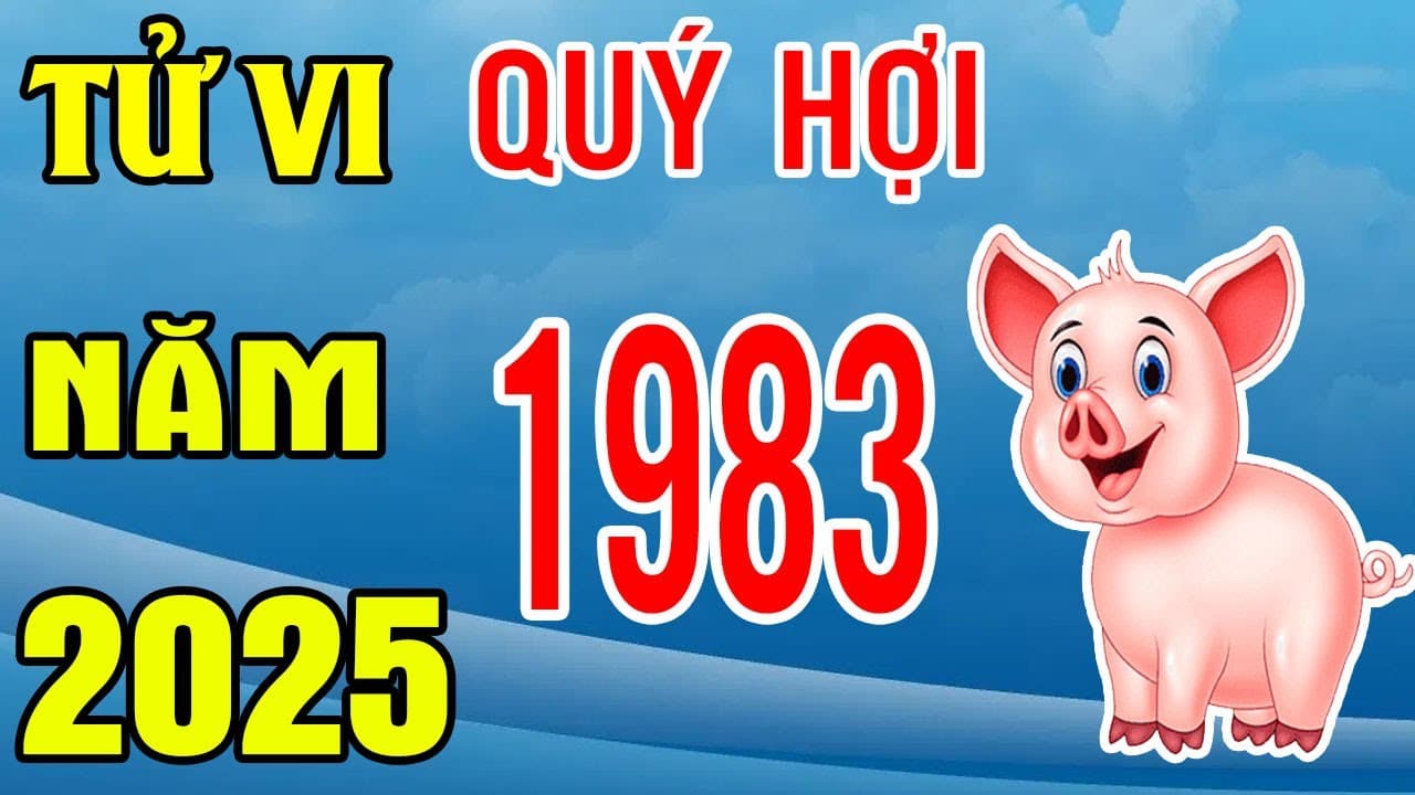 Tổng quan tử vi tuổi Hợi 1983 nữ mạng năm 2025