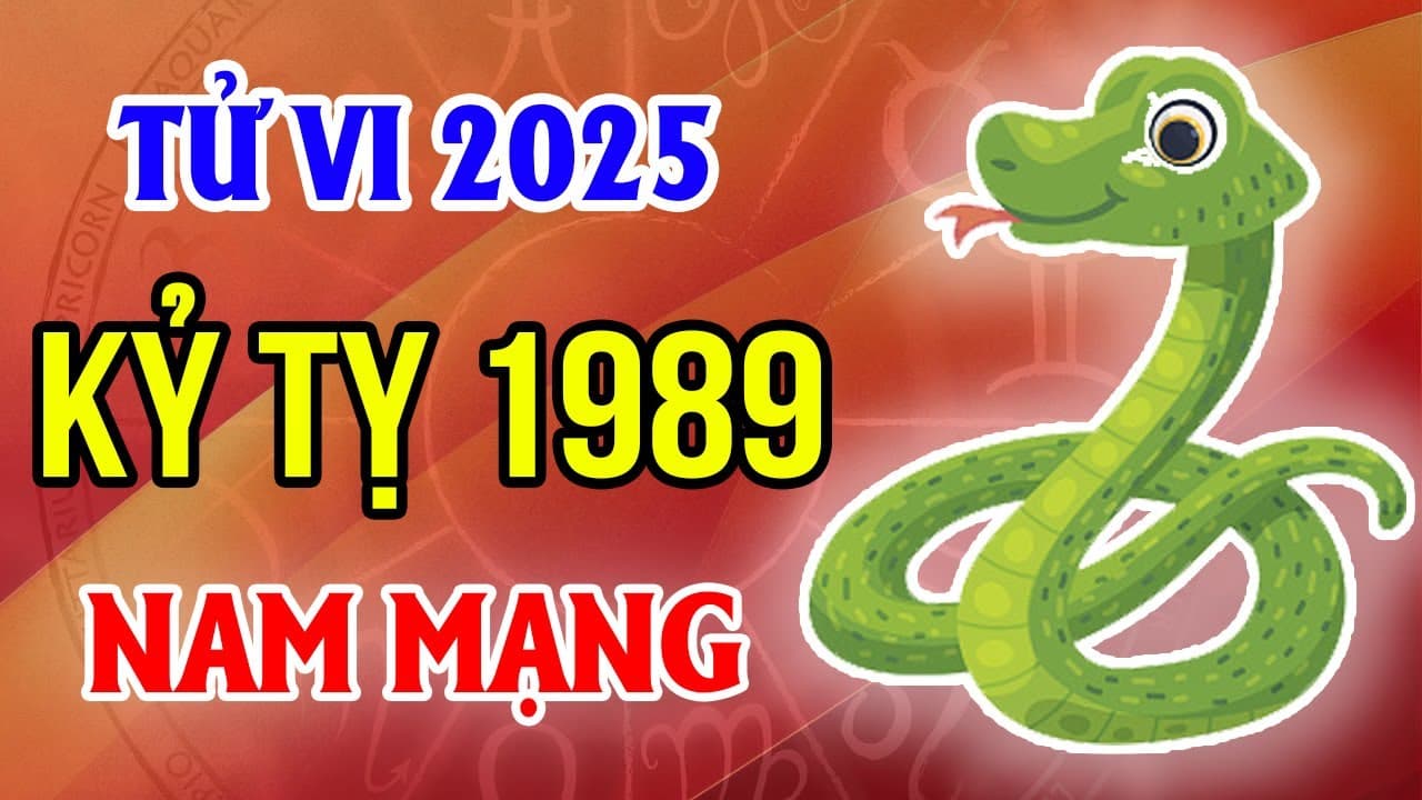 Xem chi tiết tử vi tuổi Kỷ Tỵ 1989 nam mạng năm 2025