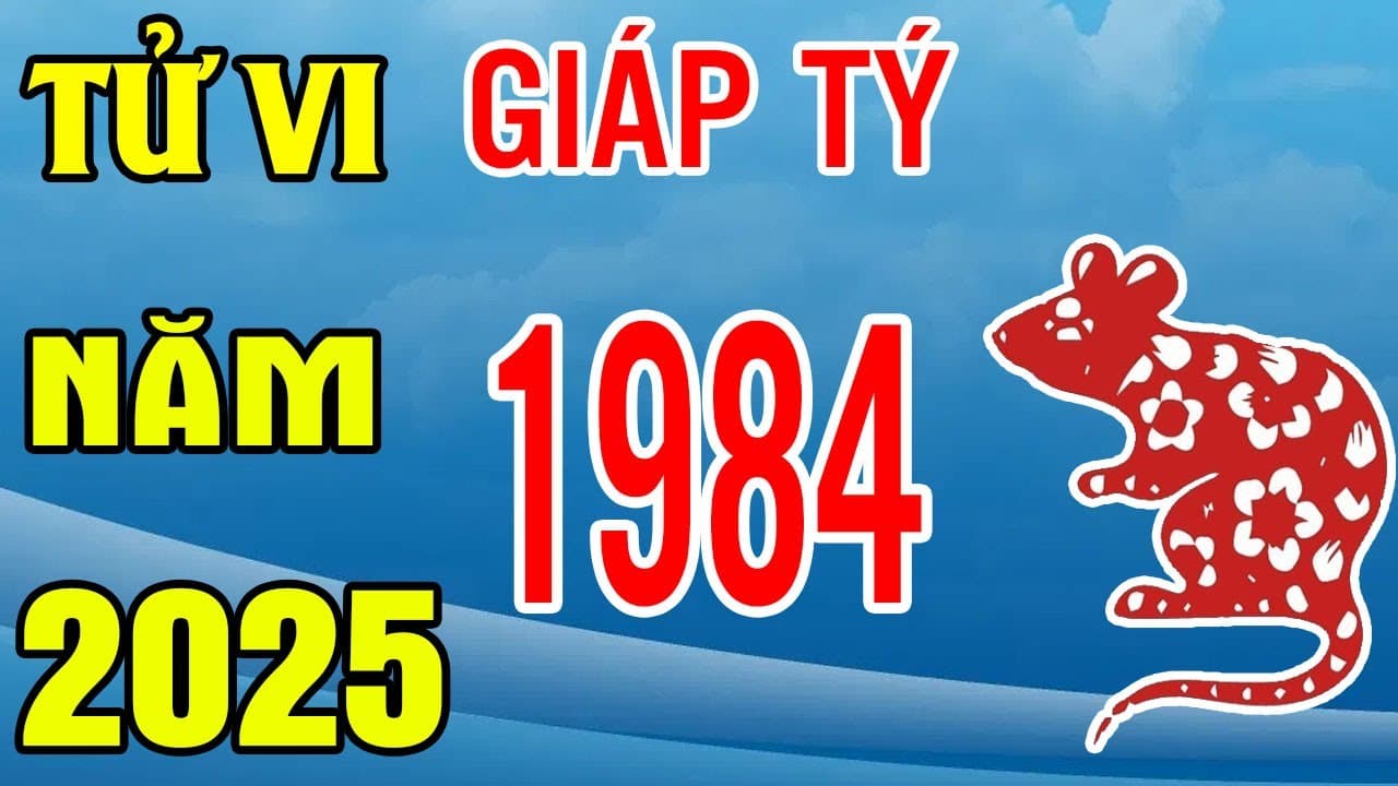 Chi tiết tử vi tuổi Giáp Tý 1984 nam mạng năm 2025