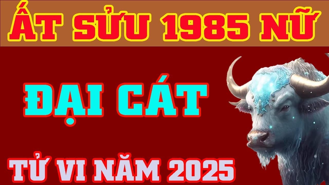 Xem lá số tử vi tuổi Ất Sửa 1985 nữ mạng năm 2025 chi tiết